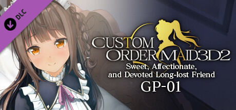 CUSTOM ORDER MAID 3D2 Sweet, Affectionate, and Devoted Long-lost Friend GP-01 cover art