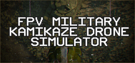 FPV Military Kamikaze Drone Simulator PC Specs