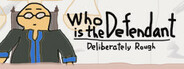 Who is the Defendant: Deliberately Rough System Requirements