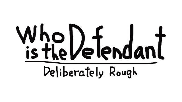Who is the Defendant: Deliberately Rough Logo