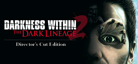 Darkness Within 2: The Dark Lineage Director's Cut Edition Thumbnail