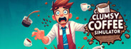 Clumsy Coffee Simulator System Requirements