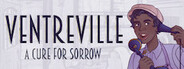 Ventreville: A Cure for Sorrow