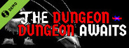 The Dungeon-Dungeon Awaits Demo