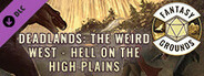 Fantasy Grounds - Deadlands: the Weird West - Hell on the High Plains