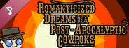 Romanticized Dreams of a Post-Apocalyptic Cowpoke Soundtrack