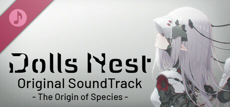 View Dolls Nest Original SoundTrack -The Origin of Species- on IsThereAnyDeal