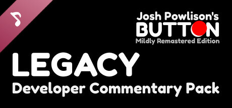 Josh Powlison's BUTTON: Legacy Edition Developer Commentary Pack cover art