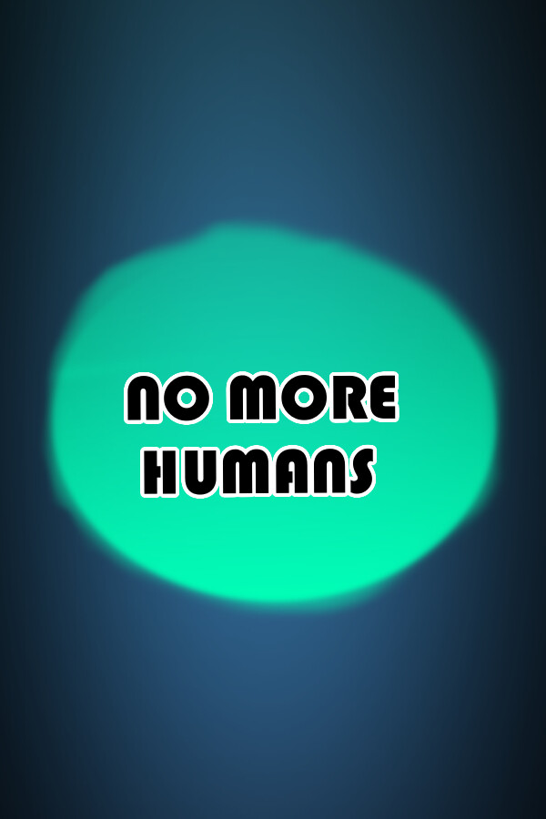 NO MORE HUMANS for steam