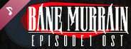 Bane Murrain: Episode One Soundtrack