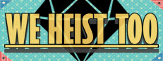 Giveaway - We Heist Too: Theft & Stealth Game