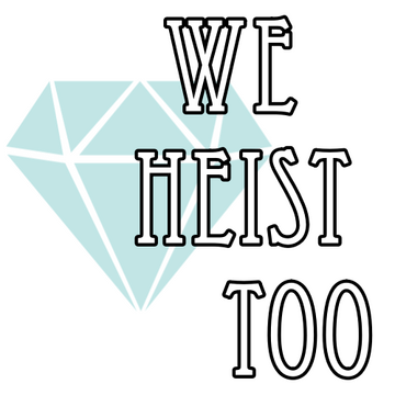 We Heist Too Logo