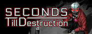 Seconds Till Destruction System Requirements