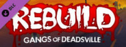 Rebuild: Gangs of Deadsville - Deluxe DLC