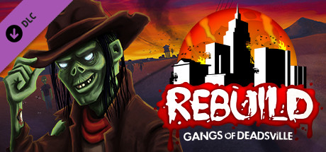 Rebuild: Gangs of Deadsville - Deluxe DLC cover art
