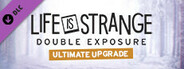 Life is Strange: Double Exposure Ultimate Upgrade