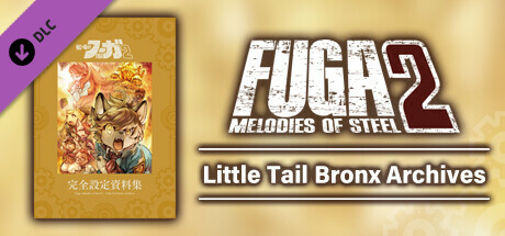 Fuga: Melodies of Steel 2 Little Tail Bronx Archives cover art