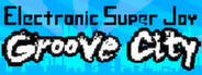 Electronic Super Joy: Groove City