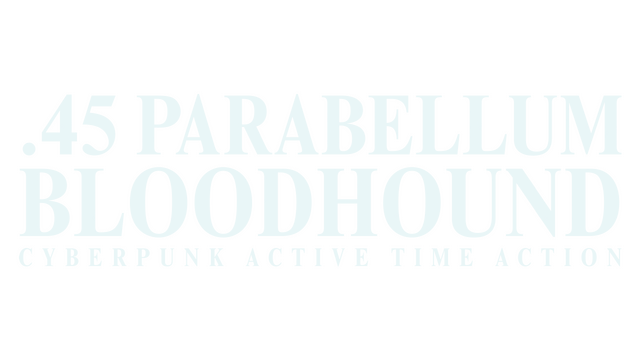 .45 PARABELLUM BLOODHOUND - Cyberpunk Active Time Action Logo