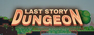 Last Story: Dungeon