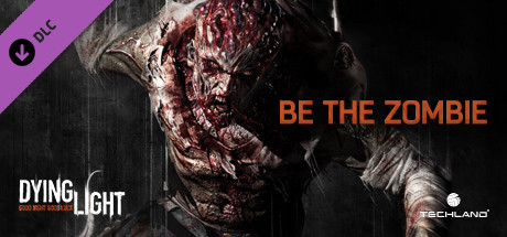Dying Light - Be the Zombie cover art