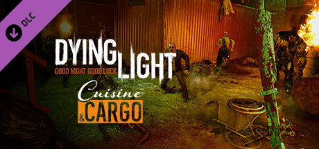 Dying Light - Cuisine & Cargo cover art
