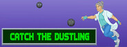 Catch the dustling