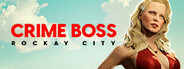 Crime Boss: Rockay City Playtest