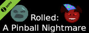 Rolled: A Pinball Nightmare Demo