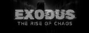 EXODUS: THE RISE OF CHAOS