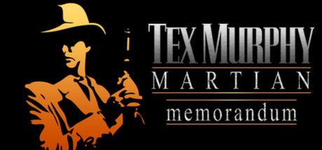 Tex Murphy: Martian Memorandum on Steam Backlog