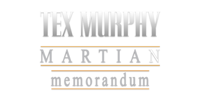 Tex Murphy: Martian Memorandum - Steam Backlog