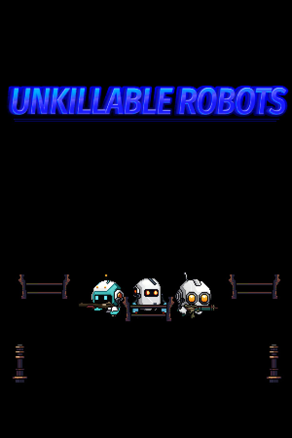 UNKILLABLE ROBOTS for steam