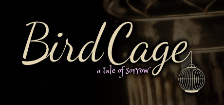 Birdcage: A Tale of Sorrow PC Specs