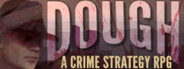 DOUGH: A Crime Strategy RPG Playtest
