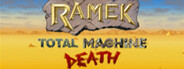 Ramek - Total Machine Death System Requirements