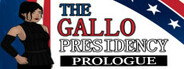 The Gallo Presidency - Prologue