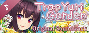 Trap Yuri Garden Original Soundtrack