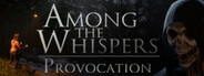 Among The Whispers - Provocation Playtest