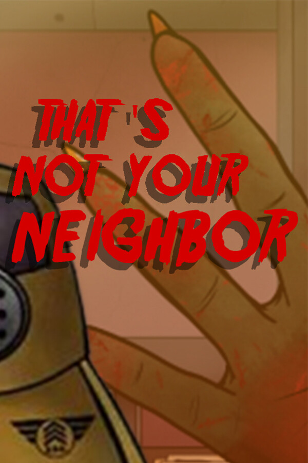 That's not your Neighbor for steam That's not your Neighbor for steam