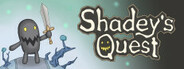 Shadey's Quest