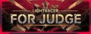 Lightracer：For Judge System Requirements