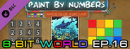 Paint By Numbers - 8-Bit World Ep. 16