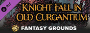 Fantasy Grounds - Aegis of Empires 6: Knight Fall in Old Curgantium