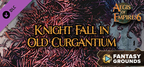 Fantasy Grounds - Aegis of Empires 6: Knight Fall in Old Curgantium cover art