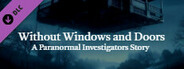 Without Windows and Doors: A Paranormal Investigators Story