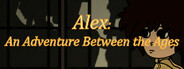 Alex: An Adventure Between the Ages