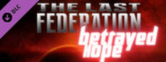 The Last Federation - Betrayed Hope