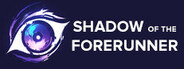 Shadow of The Forerunner