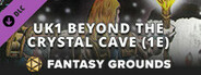 Fantasy Grounds - D&D Classics:UK1 Beyond the Crystal Cave (1E)